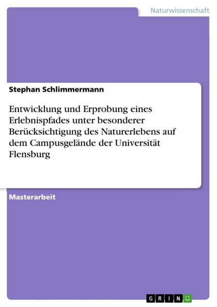 Produktbild: Entwicklung und Erprobung eines Erlebnispfades unter besonderer Ber&uuml;cksichtigung des Naturerlebens auf dem Campusgel&auml;nde der Universit&auml;t Flensburg