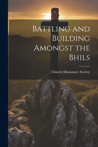 Produktbild: Battling and Building Amongst the Bhils