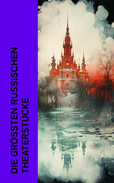 Produktbild: Die gr&ouml;&szlig;ten russischen Theaterst&uuml;cke