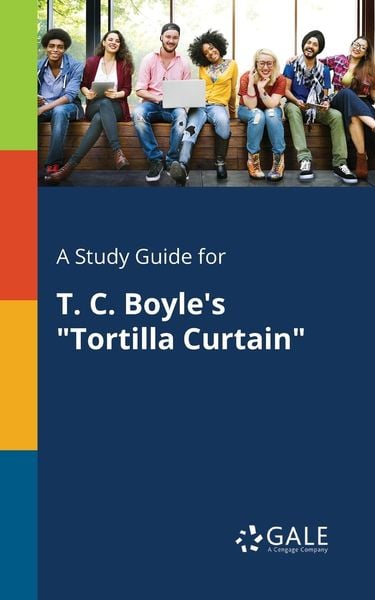 A Study Guide for T. C. Boyle's 'Tortilla Curtain'