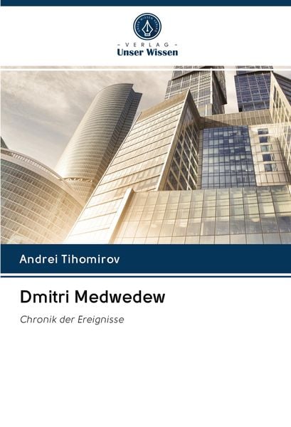 Dmitri Medwedew, Taschenbuch von Andrei Tihomirov, BoD - Books on Demand, 9786202660433