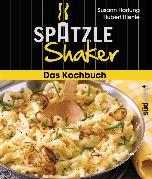 Produktbild: Das Sp&auml;tzle-Shaker-Kochbuch