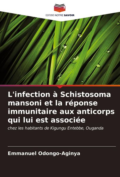 Produktbild: L'infection &agrave; Schistosoma mansoni et la r&eacute;ponse immunitaire aux anticorps qui lui est associ&eacute;e