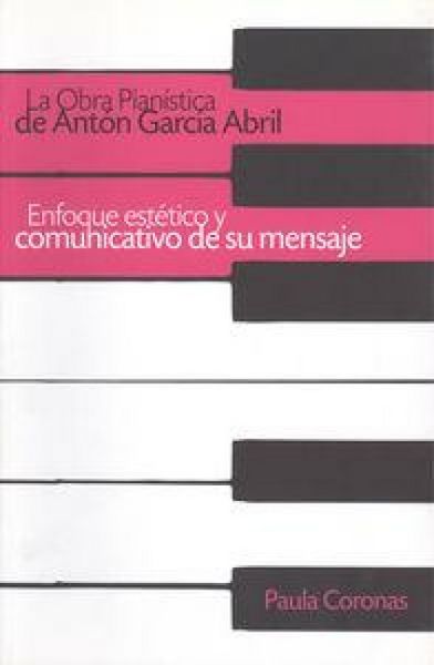 Produktbild: La obra pian&iacute;stica de Ant&oacute;n Garc&iacute;a Abril : enfoque est&eacute;tico y comunicativo de su mensaje
