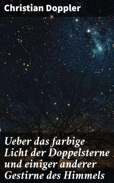 Produktbild: Ueber das farbige Licht der Doppelsterne und einiger anderer Gestirne des Himmels
