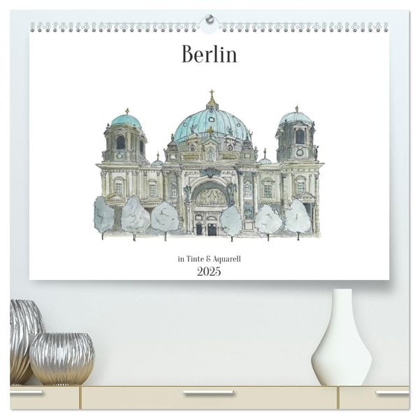 Berlin - in Tinte und Aquarell (hochwertiger Premium Wandkalender 2025 DIN A2 quer), Kunstdruck in Hochglanz