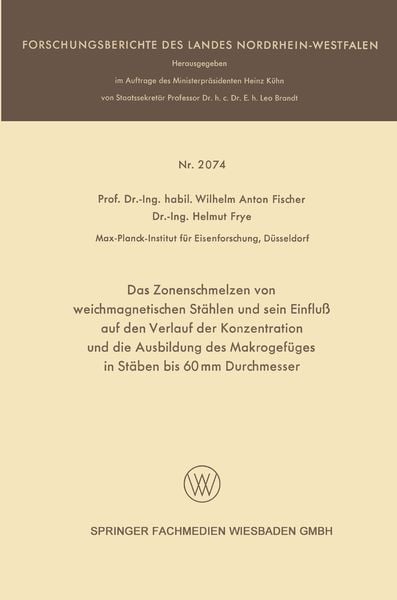 Produktbild: Das Zonenschmelzen von weichmagnetischen St&auml;hlen und sein Einflu&szlig; auf den Verlauf der Konzentration und die Ausbildung des Makrogef&uuml;ges in St&auml;ben bis 60 mm Durchmesser