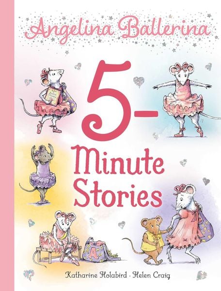 Angelina Ballerina 5-Minute Stories, Gebundene Ausgabe von Katharine Holabird, Simon & Schuster Uk, 978-1-66592-058-2