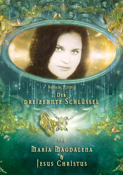 Produktbild: Der 13. Schl&uuml;ssel von Maria Magdalena und Jesus Christus