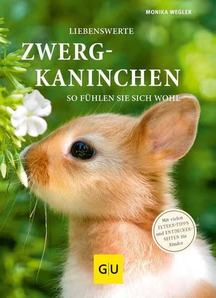 Liebenswerte Zwergkaninchen, Taschenbuch von Monika Wegler, Gräfe und Unzer Verlag GmbH