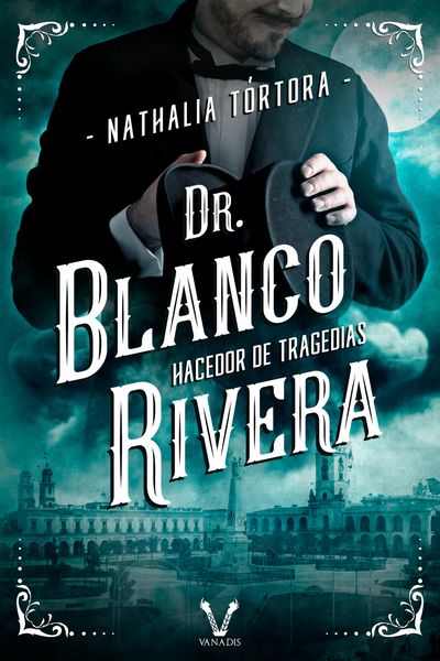 Produktbild: Dr. Blanco Rivera: hacedor de tragedias