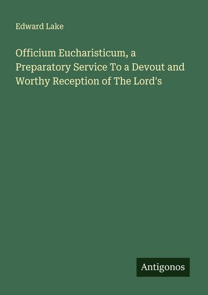 Produktbild: Officium Eucharisticum, a Preparatory Service To a Devout and Worthy Reception of The Lord's