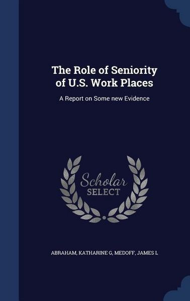 Produktbild: The Role of Seniority of U.S. Work Places