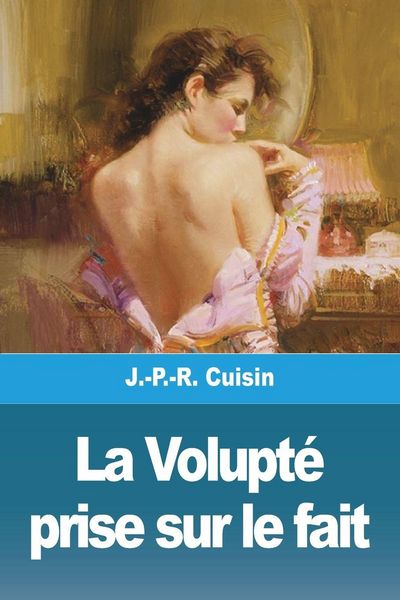 Produktbild: La Volupt&eacute; prise sur le fait