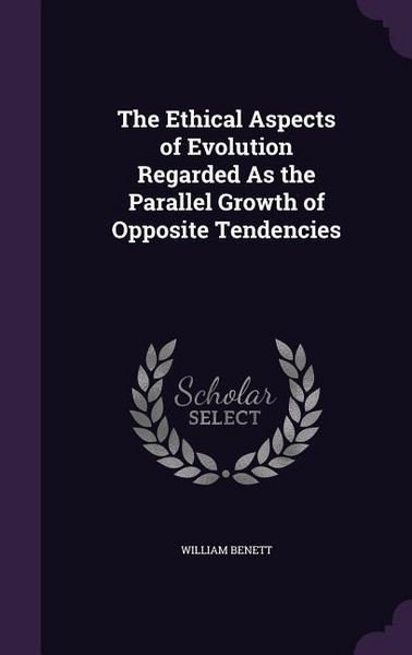 Produktbild: The Ethical Aspects of Evolution Regarded As the Parallel Growth of Opposite Tendencies