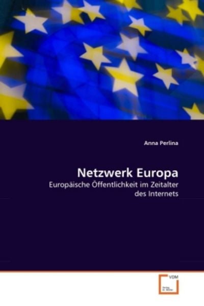 Perlina, A: Netzwerk Europa, Taschenbuch von Anna Perlina, VDM, 9783639317800
