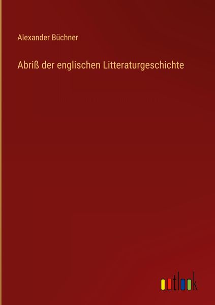 Abriß der englischen Litteraturgeschichte