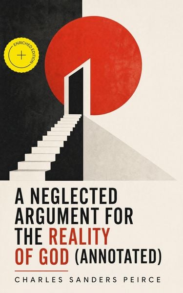 Produktbild: A Neglected Argument for the Reality of God (Annotated)
