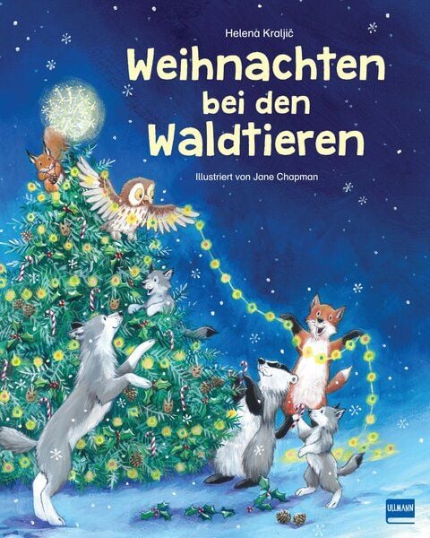 Weihnachten bei den Waldtieren, Gebundene Ausgabe von Helena Kraljič, Ullmann Medien, 978-3-7415-2743-2