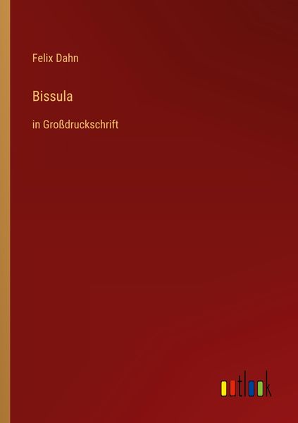 Bissula, Taschenbuch von Felix Dahn, Outlook, 9783368291709