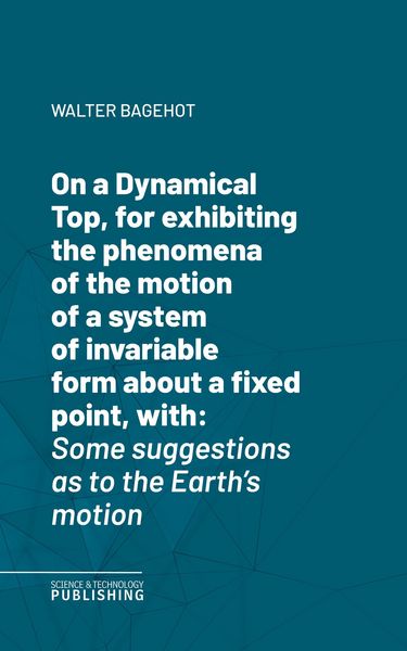 Produktbild: On a Dynamical Top, for exhibiting the phenomena of the motion of a system of invariable form about a fixed point, with