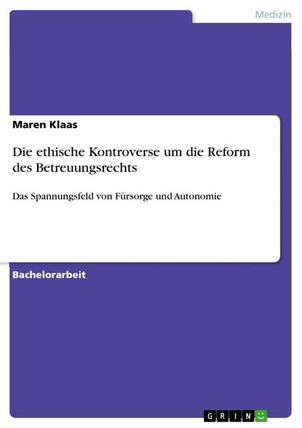 Produktbild: Die ethische Kontroverse um die Reform des Betreuungsrechts