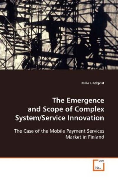 Lindqvist, M: The Emergence and Scope of Complex System/Serv, Taschenbuch von Milla Lindqvist, VDM, 9783639108545