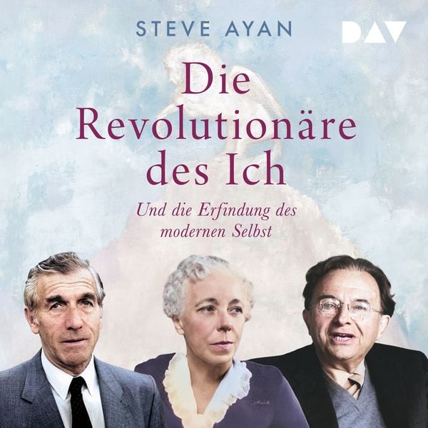 Produktbild: Die Revolution&auml;re des Ich. Und die Erfindung des modernen Selbst