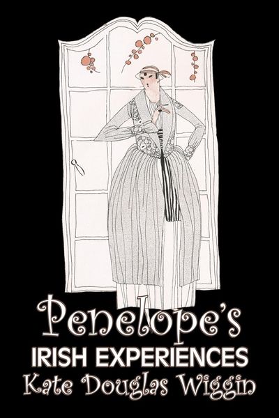 Produktbild: Penelope's Irish Experiences by Kate Douglas Wiggin, Fiction, Historical, United States, People & Places, Readers - Chapter Books