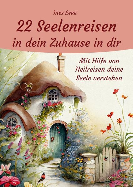 Produktbild: 22 Seelenreisen in dein Zuhause in dir