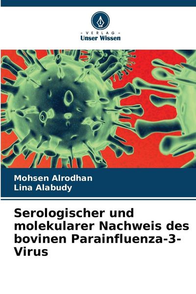 Produktbild: Serologischer und molekularer Nachweis des bovinen Parainfluenza-3-Virus