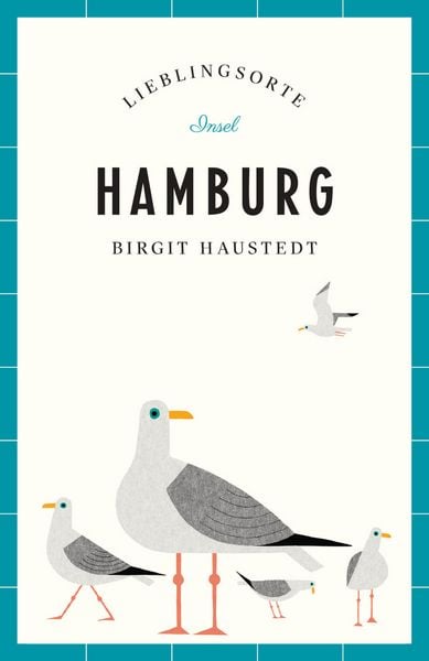 Hamburg Reiseführer LIEBLINGSORTE, Taschenbuch von Birgit Haustedt, Insel, 9783458359906
