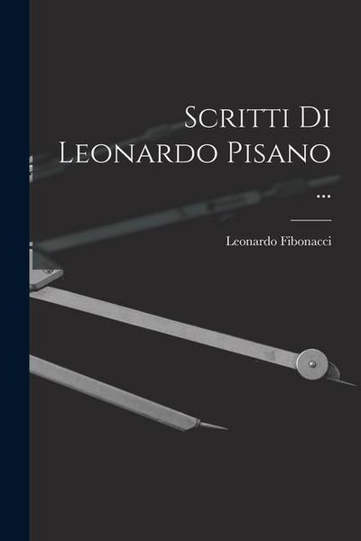 Produktbild: Scritti Di Leonardo Pisano ...