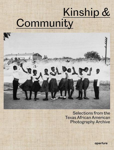 Produktbild: Kinship & Community: Highlights from the Texas African American Photography Archive