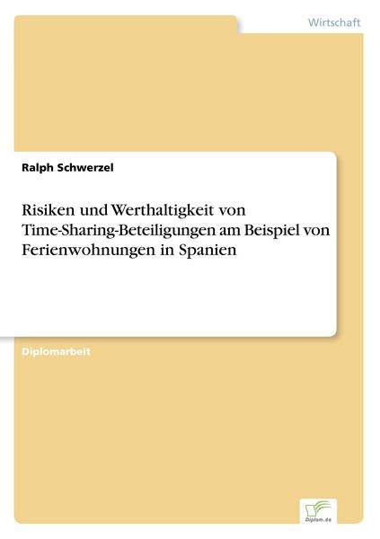 Risiken und Werthaltigkeit von Time-Sharing-Beteiligungen am Beispiel von Ferienwohnungen in Spanien, Taschenbuch von Ralph Schwerzel, GRIN,