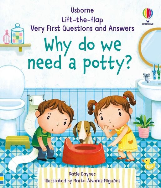Why Do We Need A Potty?, Gebundene Ausgabe von Katie Daynes, Usborne Publishing Ltd, 9781474940627