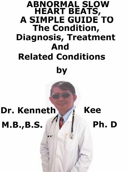 Produktbild: Abnormal Slow Heart Beats, A Simple Guide To The Condition, Diagnosis, Treatment And Related Conditions