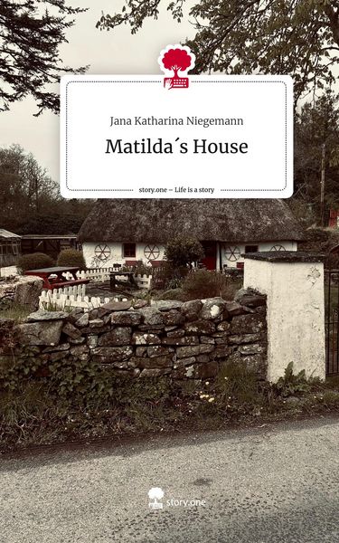 Produktbild: Matilda&acute;s House. Life is a Story - story.one