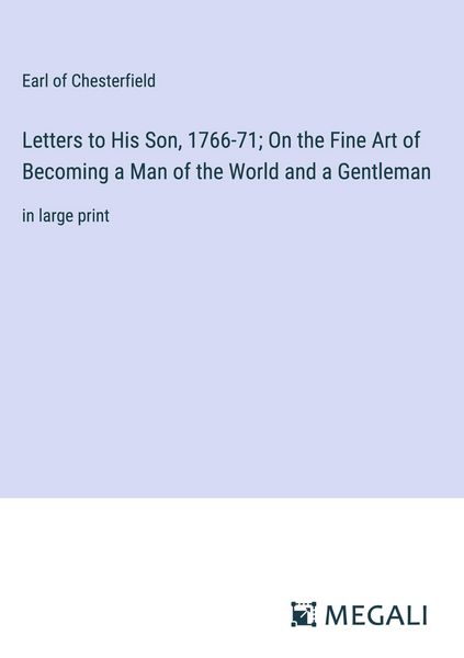Produktbild: Letters to His Son, 1766-71; On the Fine Art of Becoming a Man of the World and a Gentleman