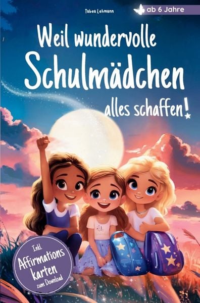 Produktbild: Weil wundervolle Schulm&auml;dchen alles schaffen: Stark, mutig, du! St&auml;rkende Mitmach-Kurzgeschichten ab 6 Jahren