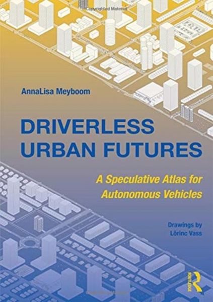 Produktbild: Meyboom, A: Driverless Urban Futures