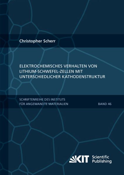 Produktbild: Elektrochemisches Verhalten von Lithium-Schwefel-Zellen mit unterschiedlicher Kathodenstruktur