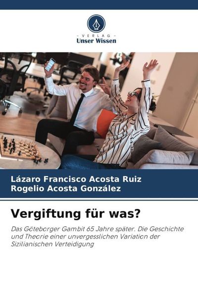 Vergiftung für was?, Taschenbuch von Lázaro Francisco Acosta Ruiz , Rogelio Acosta González, Verlag Unser Wissen, 9786205414088