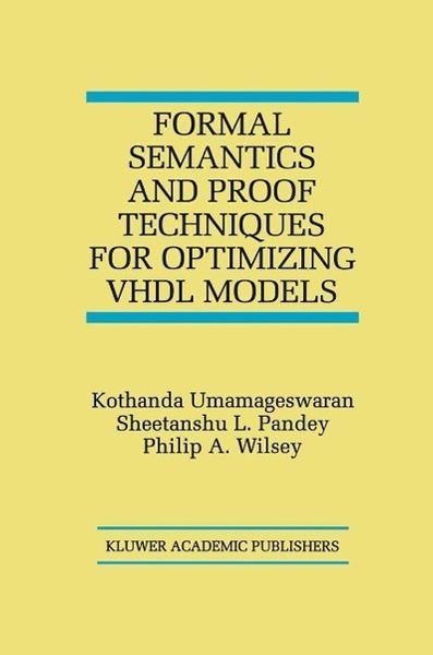 Produktbild: Formal Semantics and Proof Techniques for Optimizing VHDL Models