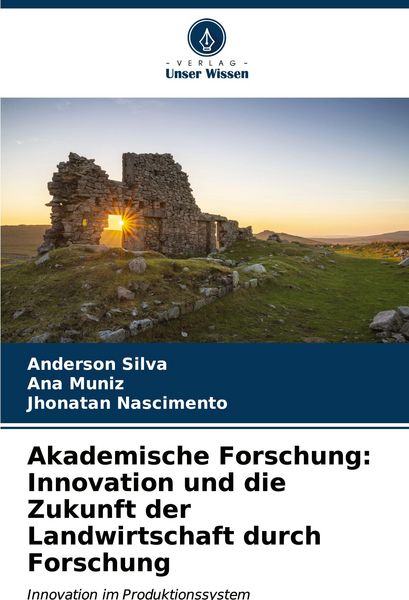 Produktbild: Akademische Forschung: Innovation und die Zukunft der Landwirtschaft durch Forschung