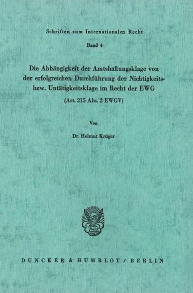Die Abhängigkeit der Amtshaftungsklage von der erfolgreichen Durchführung der Nichtigkeits- bzw. Untätigkeitsklage im Recht der EWG (Art. 215 Abs. 2