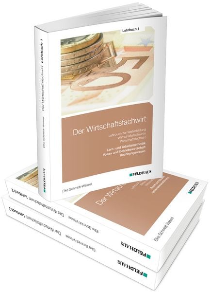 Der Wirtschaftsfachwirt / Gesamtausgabe, Taschenbuch von Elke Schmidt-Wessel,Jan Glockauer, Feldhaus, 978-3-88264-792-1