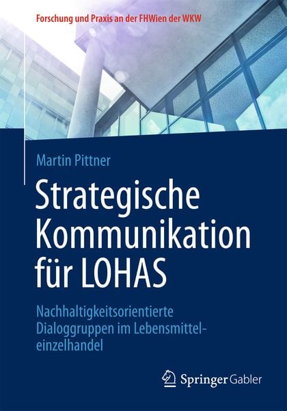 Strategische Kommunikation für LOHAS, Taschenbuch von Martin Pittner, Springer Fachmedien Wiesbaden GmbH, 9783658051907