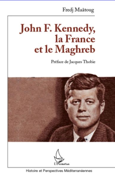 Produktbild: John F. Kennedy, la France et le Maghreb