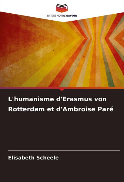 Produktbild: L'humanisme d'Erasmus von Rotterdam et d'Ambroise Par&eacute;